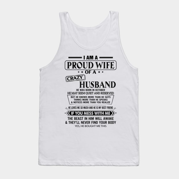 I Am A Proud Wife Of A Crazy Husband He Was Born In October Shirt Tank Top by Bruna Clothing